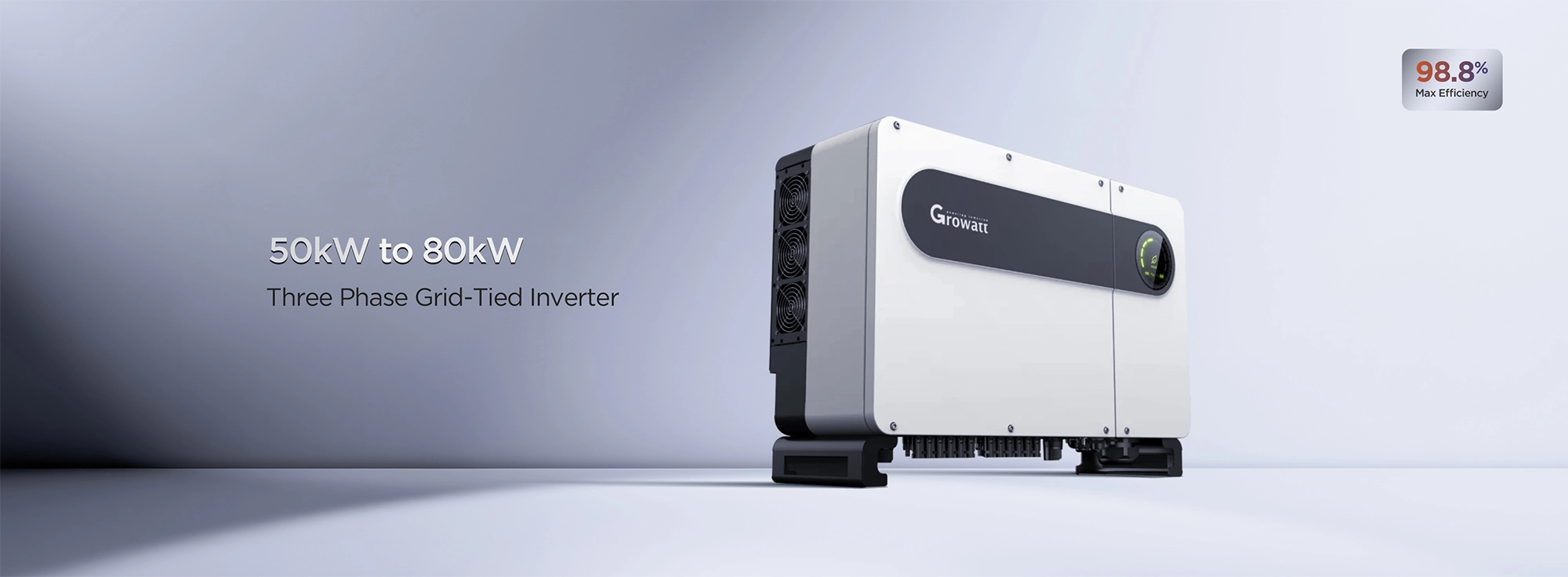 Growatt MAX 50-80KTL3-X LV series three phase grid-tied inverter banner – 50kW to 80kW power range, 98.8% peak efficiency for commercial solar installations